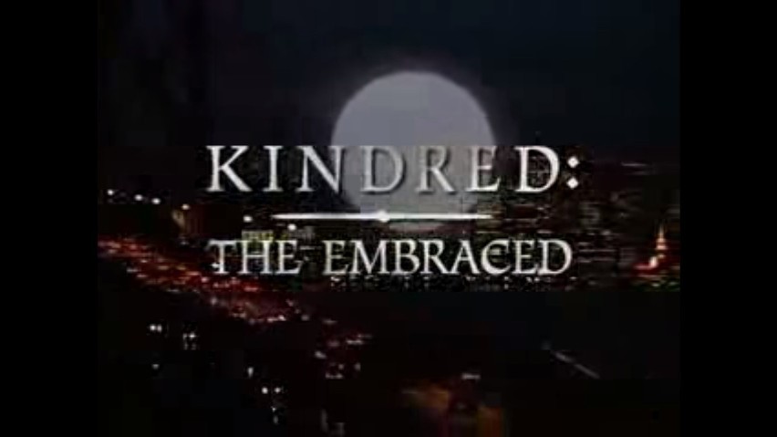 "Kindred: The Embraced"...