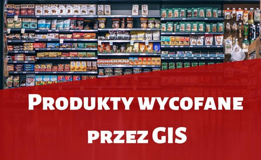 Produkty wycofane przez GIS we wrześniu 2021. Zobacz na...