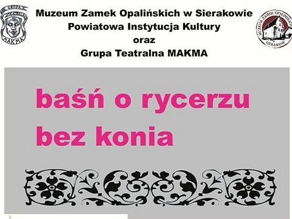 W muzeum w Sierakowie odbędzie się premiera spektaklu "Baśń o rycerzu&#8221;. Scenariusz oparto na sztuce teatralnej Marty Guśniowskiej, która pochodzi z Międzyrzecza.