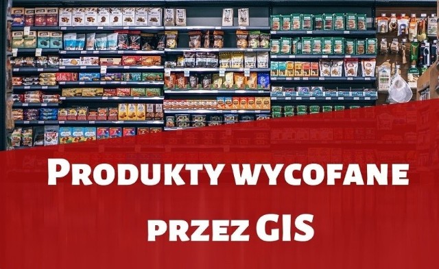 Produkty wycofane przez GIS w październiku i wrześniu 2022. Sprawdź szczegóły