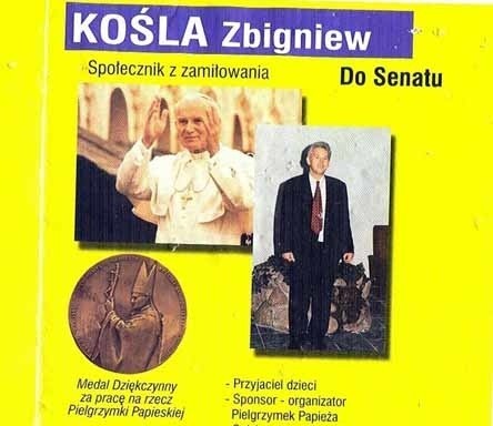 Tak wygląda ulotka Zbigniewa Kośli. Kandydat na senatora bez cienia wstydu podpiera się na swoich ulotkach zdjęciem papieża Jana Pawła II. Liczy, że w ten sposób zyska sobie sympatię wyborców.