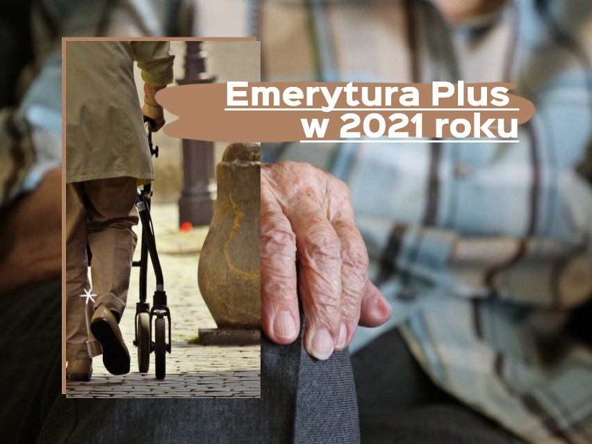 Emerytura Plus czyli dodatkowe pieniądze, które w 2021 roku...