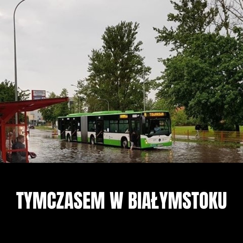 Memy po ulewie w Białymstoku: 28.05.2019: Co roku Białystok zamienia się w Wenecję [ZDJĘCIA]