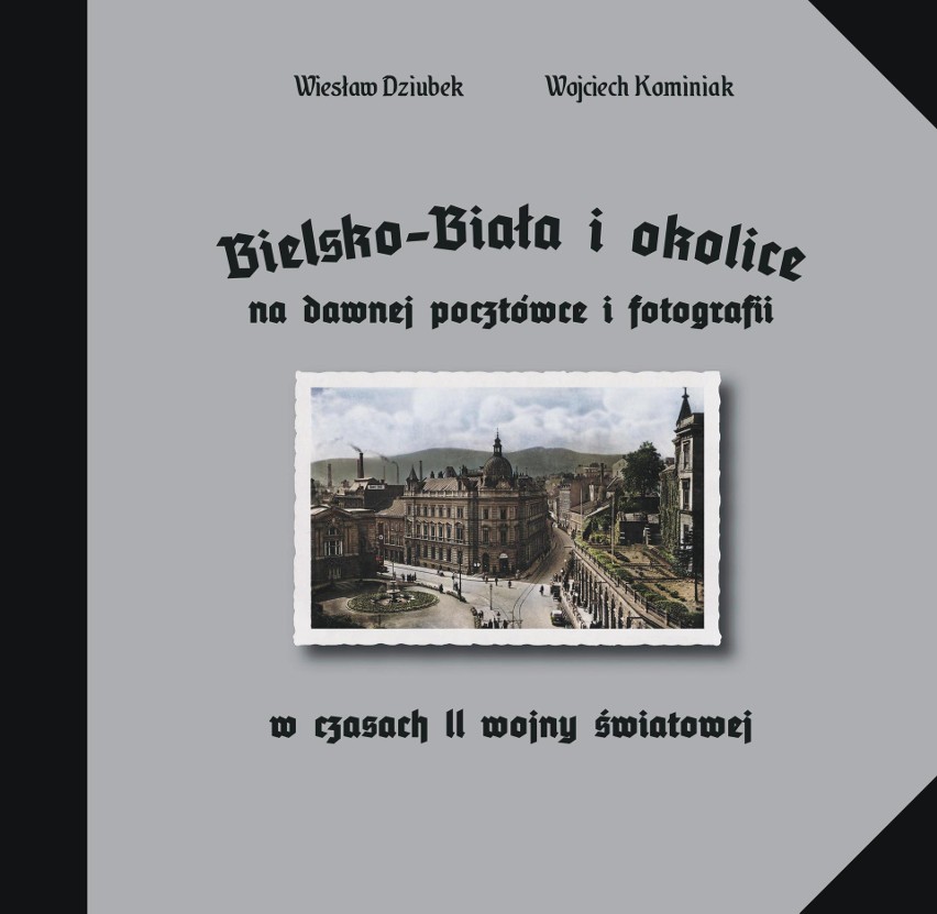 Zdjęcia i pocztówki z czasów II wojny światowej w Bielsku-Białej zyskały kolor. Jest efekt!