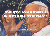 Święty Jan Paweł II w oczach dziecka. Konkurs plastyczny
