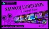 Smakuj Lubelskie i nakręć film o atrakcjach województwa