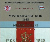 Historia ŁKS.  Kolejna książka Jacka Bogusiaka „Mistrzowski rok 1958” 