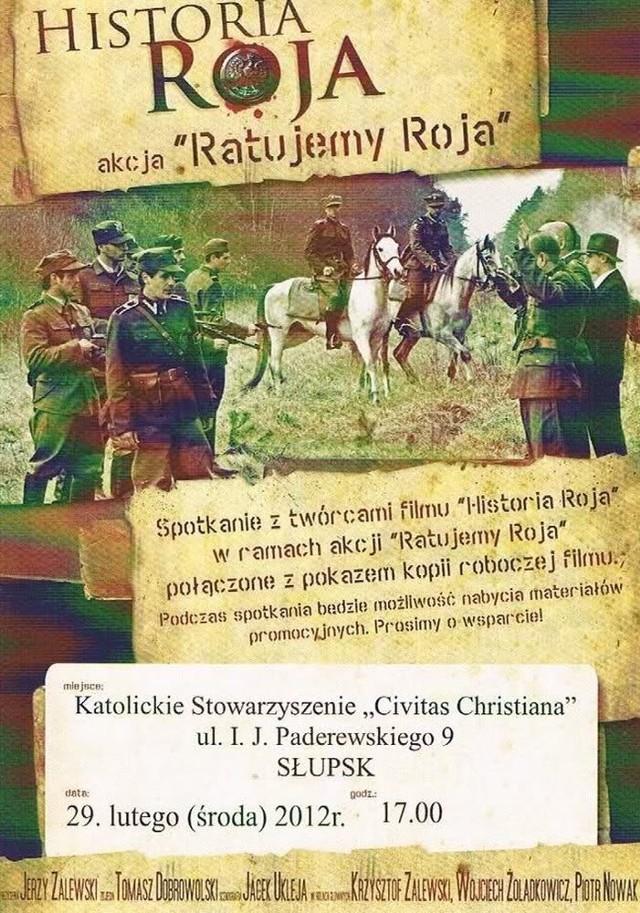 Klub Pamięci Narodu Polskiego, Klub "Gazety Polskiej" i Katolickie Stowarzyszenie Civitas Christiana zaprasza słupszczan na projekcję roboczej kopii filmu "Historia Roja, czyli w ziemi lepiej słuchać".