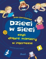 Zofia Staniszewska „Dzieci w sieci czyli dobre maniery w internecie” RECENZJA: przewodnik dla rodziców i dzieci po meandrach internetu