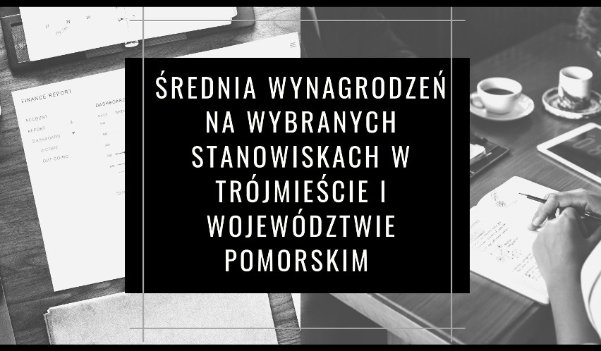 Zarobki na Pomorzu. Ile wynosiło średnie wynagrodzenie w Gdańsku i woj. pomorskim w 2018? Sprawdźcie pensje w tych zawodach! RAPORT