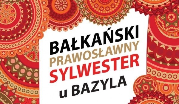 BAŁKAŃSKI PRAWOSŁAWNY SYLWESTER U BAZYLA...