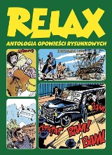 Relax. Antologia Opowieści Rysunkowych [RECENZJA] Sztuka komiksowa kwitła już w czasach PRL-u