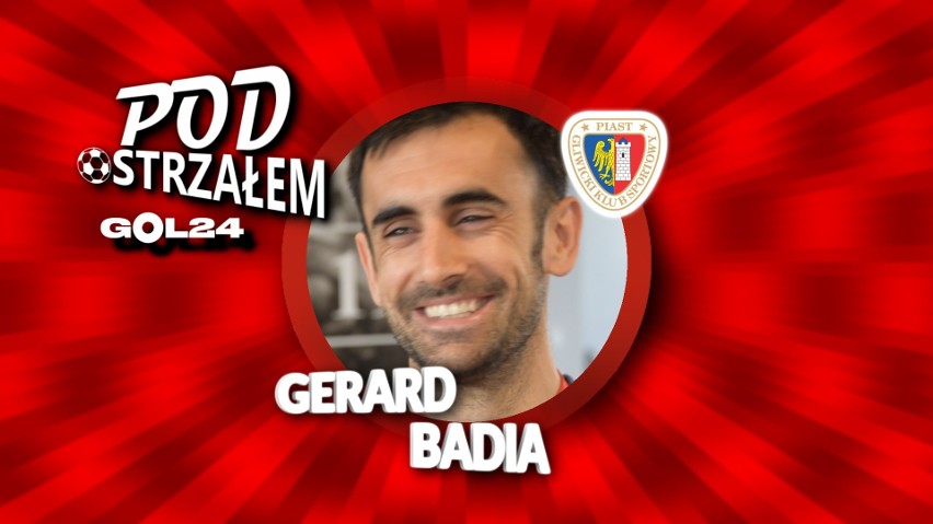 Pod Ostrzałem GOL24 - Gerard Badia (Piast Gliwice)