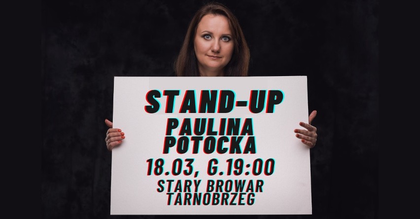 Już 18 marca w Tarnobrzegu stand-up - wystąpi Paulina Potocka!