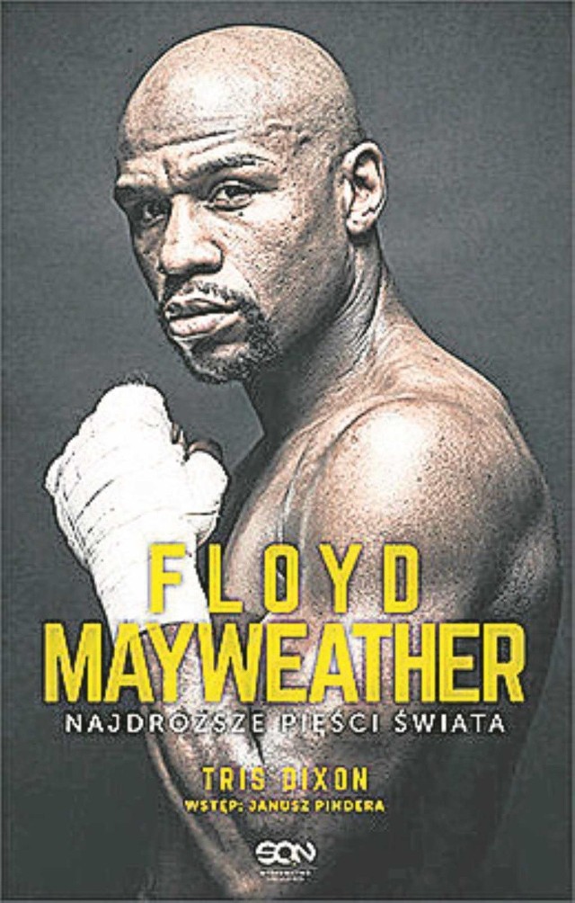 „Floyd Mayweather. Najdroższe pięści świata”. Autor: Tris Dixon. Wydawnictwo: Sine Qua Non. Liczba stron: 382. Cena: 39,90 zł.