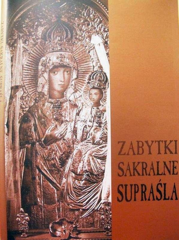 Tak wygląda okładka albumu "Zabytki Sakralne Supraśla&#8221;