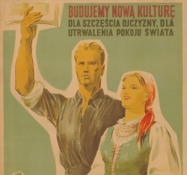 Plakat „Budujemy nową kulturę” (na Dni Oświaty, Książki i Prasy z 1951 roku), ze zbiorów Muzeum Zamoyskich w Kozłówce.