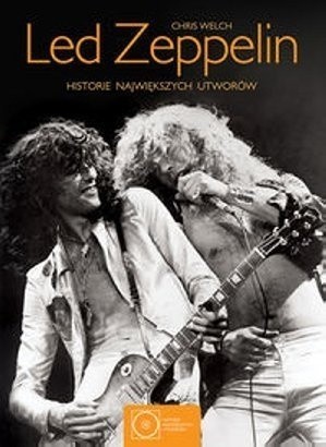 Chris Welch, „Led Zeppelin. Historie największych utworów”, In Rock 2013, cena: 29,90 zł