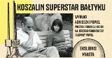 Koszalin Superstar Bałtyku - wykład dr hab. Agnieszki Popiel