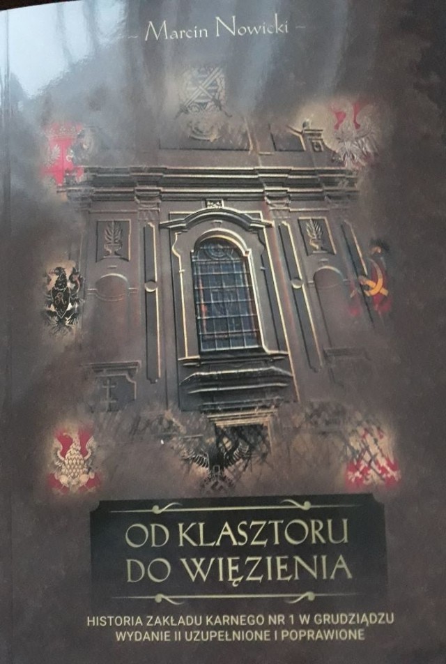 Rozszerzone i uzupełnione wydanie "Od klasztoru do więzienia" napisał Marcin Nowicki, obecnie funkcjonariusz Służby Więziennej w Zakładzie Karnym nr 1 w Grudziądzu. Publikacja "wyszła" w ograniczonym nakładzie.