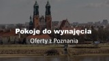 Poznań: Pokój do wynajęcia - tanio, ale nie zawsze wygodnie. Zobacz, jakie oferty można znaleźć obecnie w Poznaniu