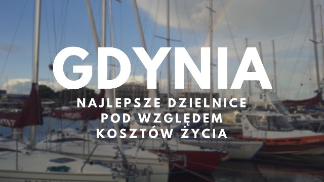 Najlepsze dzielnice w Gdyni pod względem kosztów życia. W których rejonach miasta warto zamieszkać?