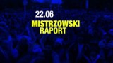 Mistrzowski raport - 22 czerwca (WIDEO)