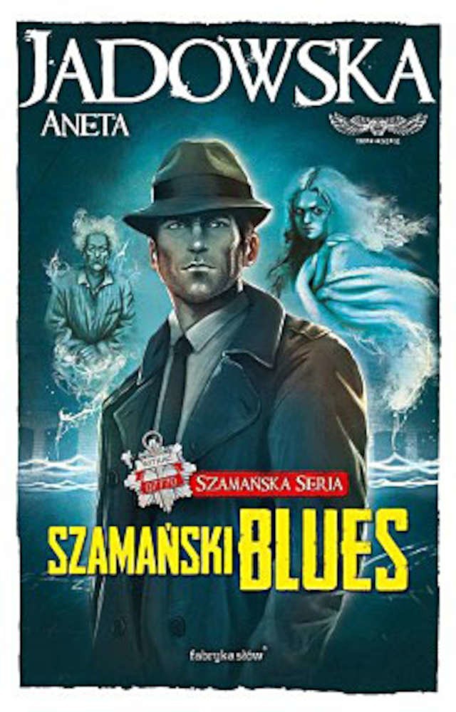 W najbliższy piątek do sprzedaży trafi „Szamański blues”, pierwszy tom nowego cyklu powieści Anety Jadowskiej