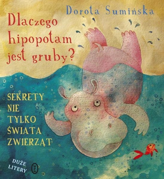 Dorota Sumińska - Dlaczego hipopotam jest gruby?
