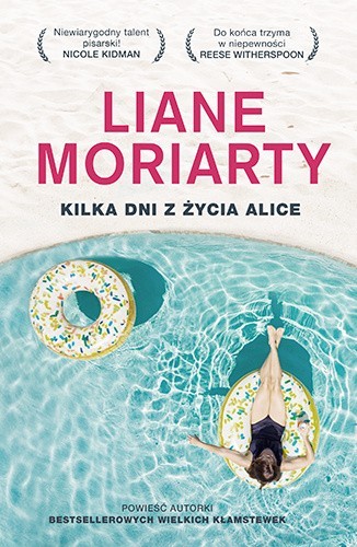 Liane Moriarty, „Kilka dni z życia Alice”, Wydawnictwo Znak...