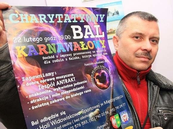 W sobotę 22 lutego w hali sportowo-widowiskowej w Międzyrzeczu odbędzie się dobroczynny bal. Dochód przeznaczony zostanie dla pogorzelców z Kalska pod Międzyrzeczem. Do udziału zaprasza Artur Łuczak z komitetu przy sanktuarium maryjnym w Rokitnie.