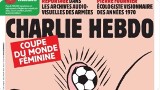 Kolejna kontrowersyjna okładka Charlie Hebdo. Tym razem w trakcie kobiecego mundialu...
