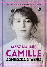 Agnieszka Stabro – Masz na imię Camille