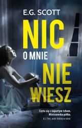 E.G. Scott - Nic o mnie nie wiesz. Zdradzona żona nie daruje