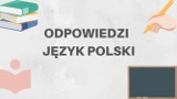 Egzamin ósmoklasisty 2018. Odpowiedzi do egzaminu ósmoklasisty z polskiego. Sprawdź, czy dobrze Ci poszło 