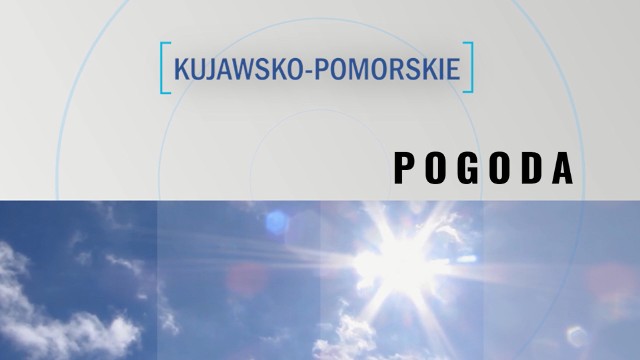 Sprawdźcie, jaka pogoda czeka nas w weekend w woj. Kujawsko-Pomorskim w dniach 23-24 lutego.