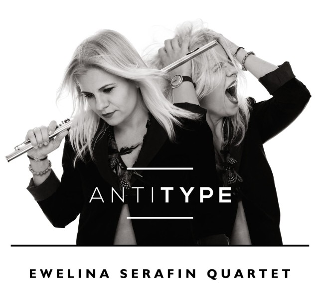 Debiutancka płyta Ewelina Serafin Quartet nosi tytuł "Antitype"
