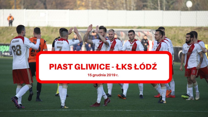 PIAST - ŁKS wynik meczu! 15.12.2019 ŁKS przegrał już 13. mecz w lidze!