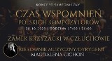 Koncert symfoniczny "Czas wspomnień polskich kompozytorów" na człuchowskim zamku - bilety już są w sprzedaży!