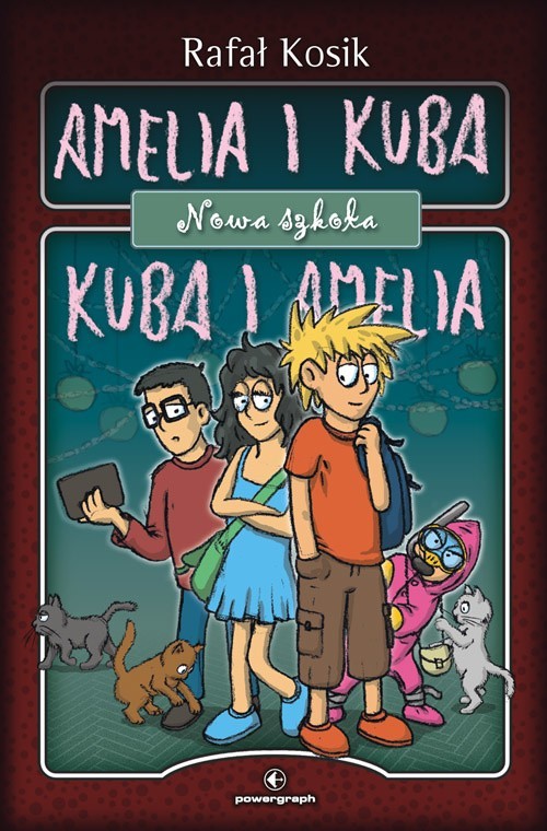 "Amelia i Kuba. Kuba i Amelia. Nowa Szkoła", Rafał Kosik,...