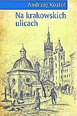 Andrzej Kozioł „Na krakowskich ulicach”, Dobry Wybór 2017