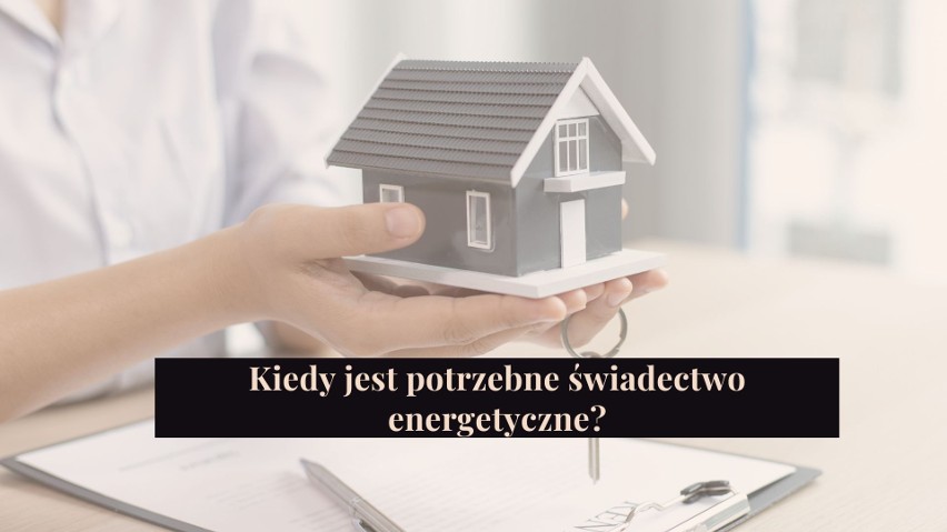 Świadectwo charakterystyki energetycznej budynku wymagane...