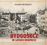 „Bydgoszcz w latach okupacji” na historycznych zdjęciach w albumie bydgoszczanina 