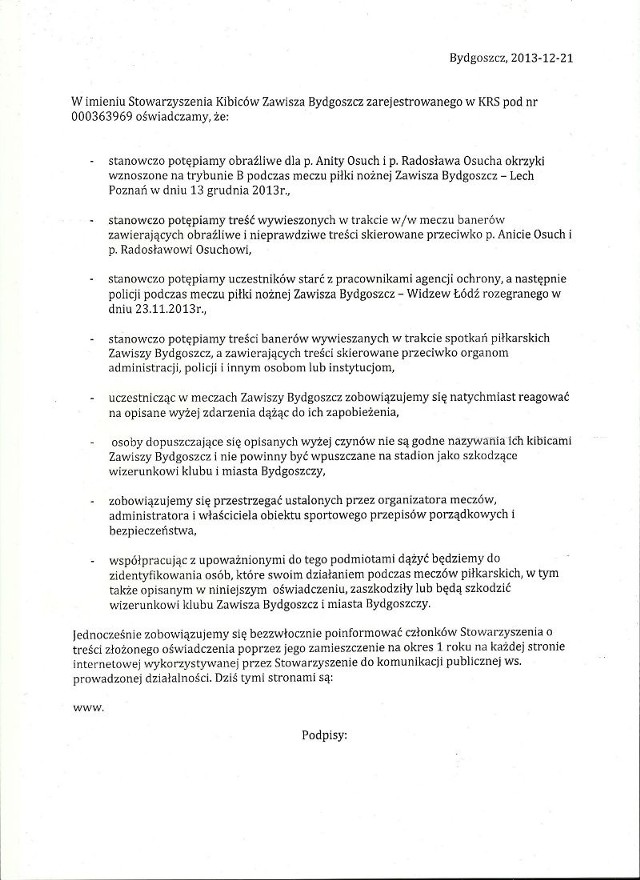 Tego dokumentu nie podpisali przedstawiciele Stowarzyszenia Piłkarskiego Zawisza oraz Stowarzyszenia Kibiców Zawiszy Bydgoszcz.