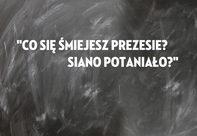 Przedstawiamy Wam zebrane z dawnych lat teksty i powiedzenia nauczycieli z podlaskich szkół. Jak żartowali kiedyś? Zobaczcie naszą listę najlepszych tekstów. Możecie również przesyłać aktualne powiedzenia na adres: online@wspolczesna.plZobacz też: PIĘTNAŚCIE WYBRANYCH SŁÓW, KTÓRE ZROZUMIEJĄ TYLKO MIESZKAŃCY PODLASIA [LISTA]