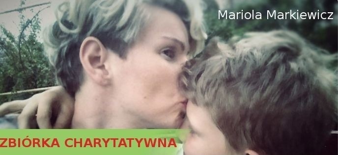 Mariola Markiewicz jest ciężko chora, ale za leczenie musi...