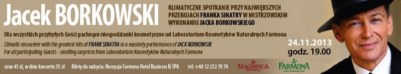 Recital przebojów Franka Sinatry w wykonaniu Jacka Borkowskiego w Farmona Hotel Business & SPA
