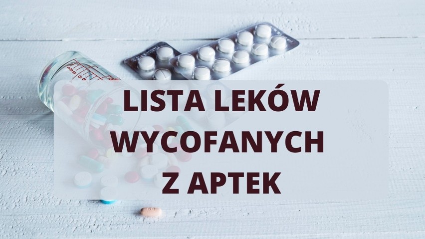 Wycofane leki z aptek w całej Polsce. Masz je w swojej...