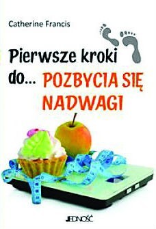 Pierwsze kroki do pozbycia się nadwagi, Catherine Francis,...