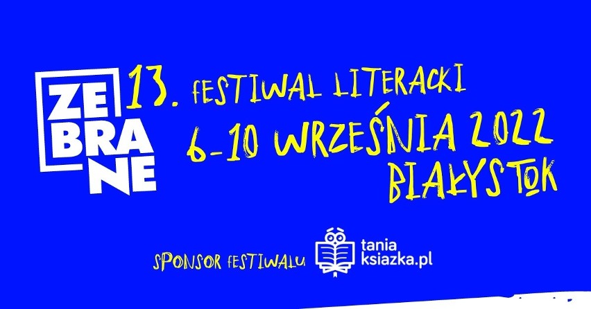 Trwa Festiwal Literacki Zebrane!...